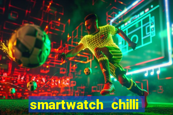 smartwatch chilli beans vale a pena smartwatch chilli beans